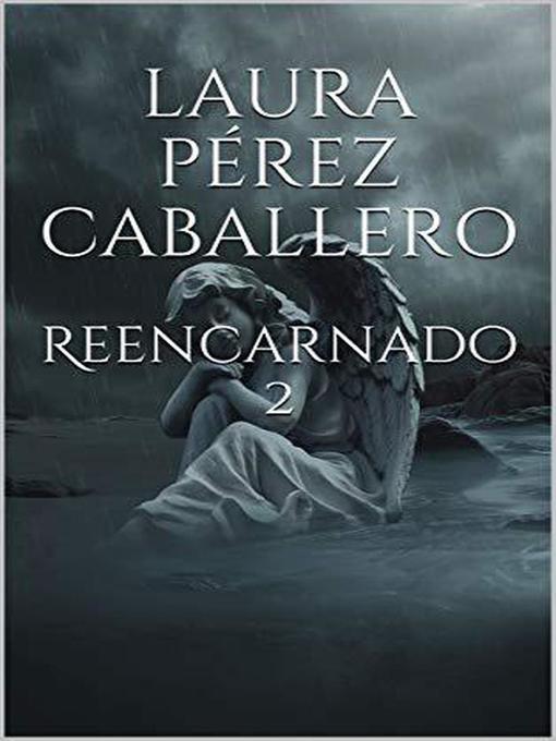 Title details for Reencarnado 2 by Laura Pérez Caballero - Available